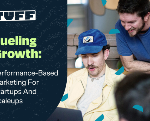 Fueling Growth: Performance-Based Marketing for Startups and Scaleups | Tuff Growth Marketing