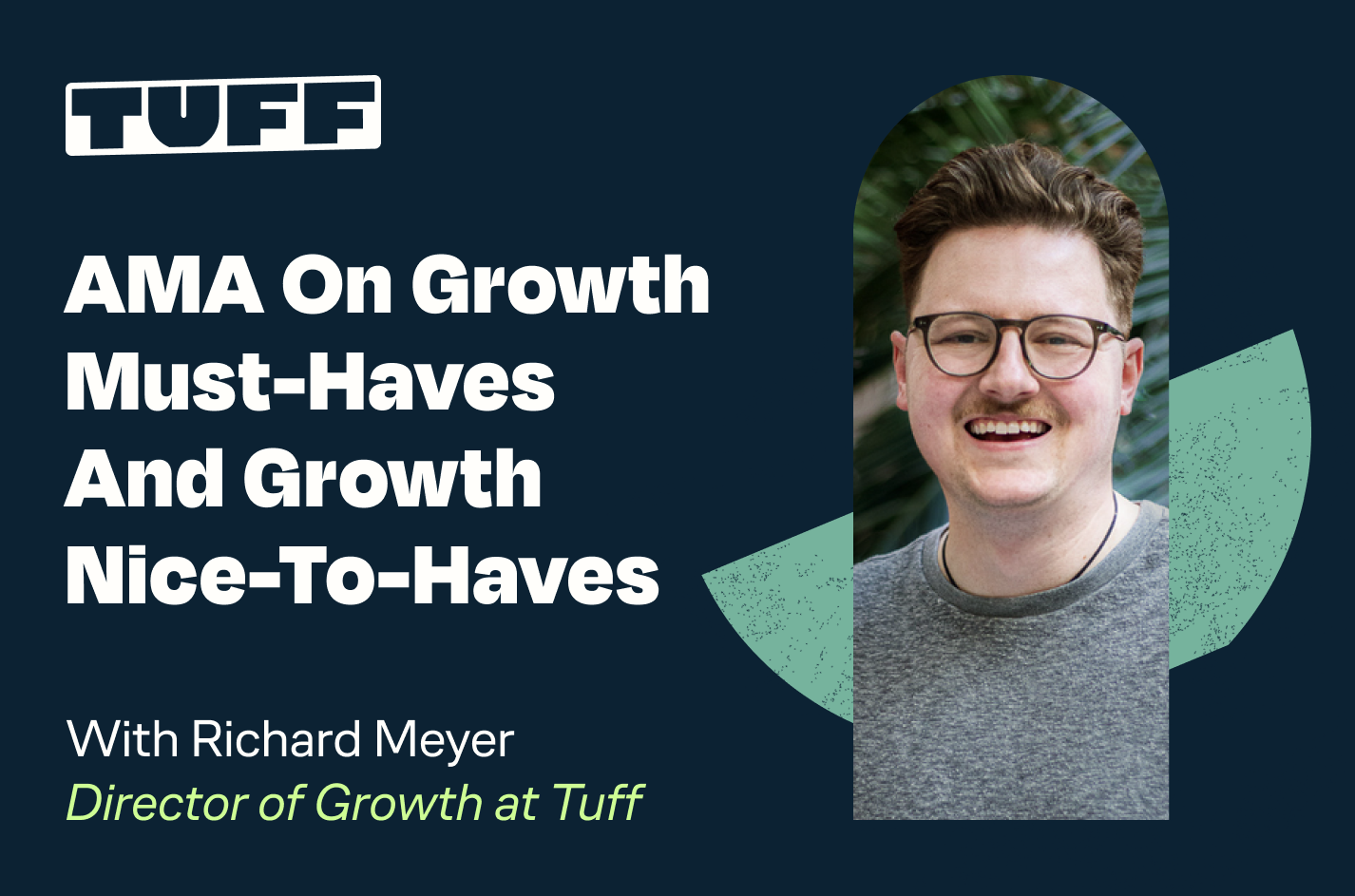 AMA on Growth Must-haves and Growth Nice-to-haves with Richard Meyer - Tuff